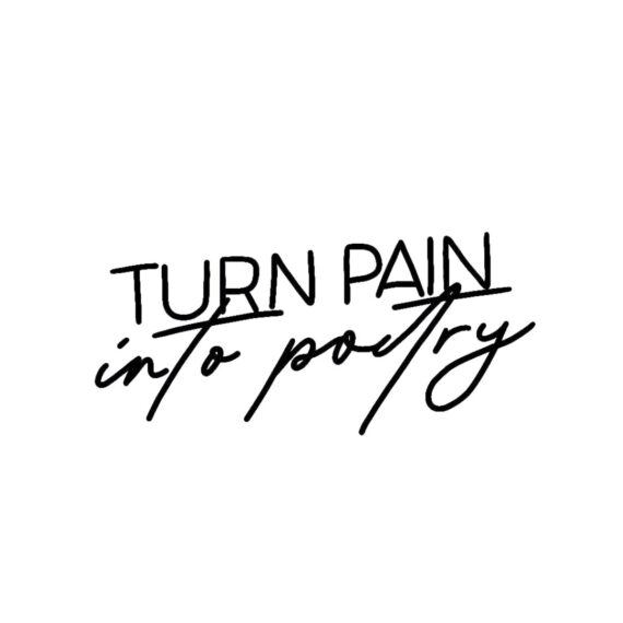 Pain Into Poetry