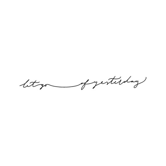 Let Go Of Yesterday