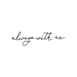 Always With Me